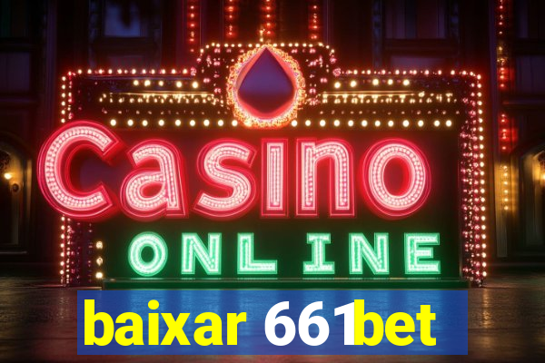 baixar 661bet